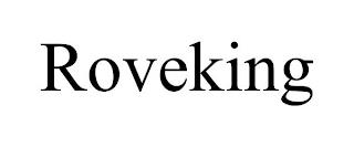 ROVEKING trademark