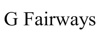 G FAIRWAYS trademark