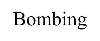 BOMBING trademark