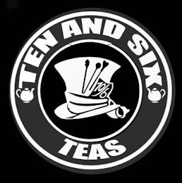 TEN AND SIX TEAS 10/6 trademark