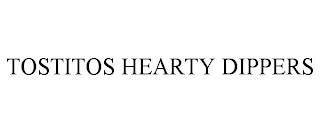 TOSTITOS HEARTY DIPPERS trademark