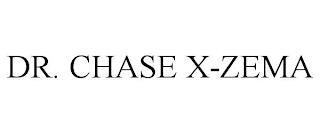 DR. CHASE X-ZEMA trademark