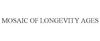 MOSAIC OF LONGEVITY AGES trademark