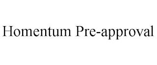 HOMENTUM PRE-APPROVAL trademark