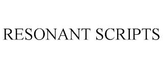 RESONANT SCRIPTS trademark