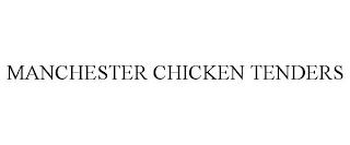 MANCHESTER CHICKEN TENDERS trademark