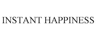 INSTANT HAPPINESS trademark