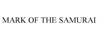 MARK OF THE SAMURAI trademark