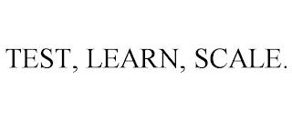 TEST, LEARN, SCALE. trademark