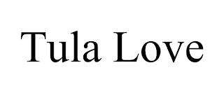 TULA LOVE trademark