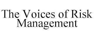 THE VOICES OF RISK MANAGEMENT trademark