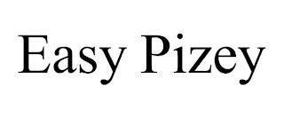 EASY PIZEY trademark