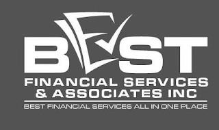 BEST FINANCIAL SERVICES & ASSOCIATES INC BEST FINANCIAL SERVICES ALL IN ONE PLACE trademark