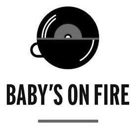 BABY'S ON FIRE trademark