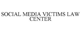 SOCIAL MEDIA VICTIMS LAW CENTER trademark