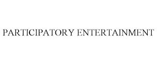 PARTICIPATORY ENTERTAINMENT trademark