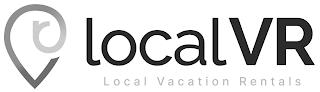 VR LOCALVR LOCAL VACATION RENTALS trademark