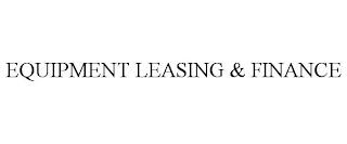 EQUIPMENT LEASING & FINANCE trademark