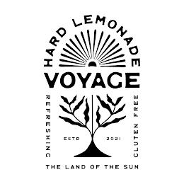 VOYAGE HARD LEMONADE REFRESHING GLUTEN FREE THE LAND OF THE SUN ESTD 2021 trademark