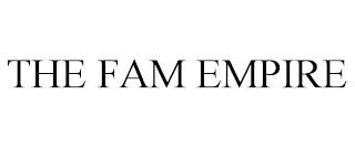 THE FAM EMPIRE trademark