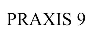 PRAXIS 9 trademark