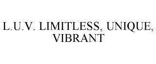 L.U.V. LIMITLESS, UNIQUE, VIBRANT trademark