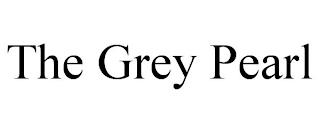 THE GREY PEARL trademark