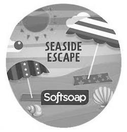 SEASIDE ESCAPE SOFTSOAP trademark