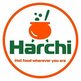 HARCHI HOT FOOD WHEREVER YOU ARE trademark