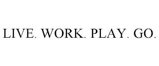 LIVE. WORK. PLAY. GO. trademark