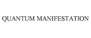 QUANTUM MANIFESTATION trademark