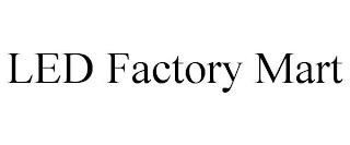 LED FACTORY MART trademark