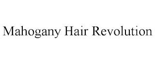 MAHOGANY HAIR REVOLUTION trademark