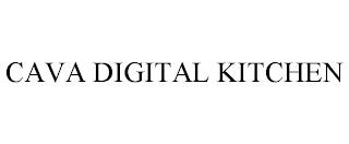 CAVA DIGITAL KITCHEN trademark