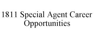 1811 SPECIAL AGENT CAREER OPPORTUNITIES trademark