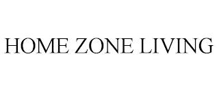 HOME ZONE LIVING trademark