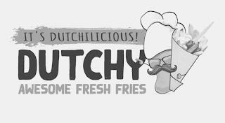 IT'S DUTCHILICIOUS! DUTCHY AWESOME FRENCH FRIES trademark