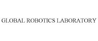 GLOBAL ROBOTICS LABORATORY trademark