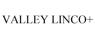 VALLEY LINCO+ trademark