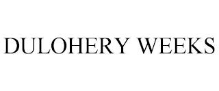 DULOHERY WEEKS trademark