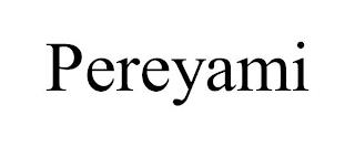 PEREYAMI trademark