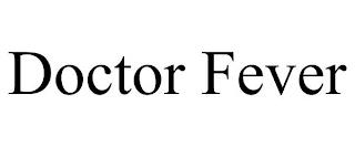 DOCTOR FEVER trademark