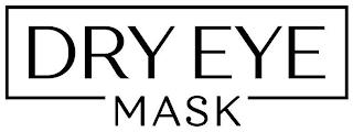 DRY EYE MASK trademark