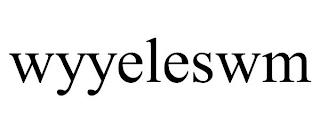 WYYELESWM trademark