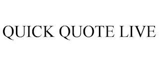 QUICK QUOTE LIVE trademark