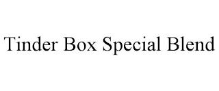 TINDER BOX SPECIAL BLEND trademark