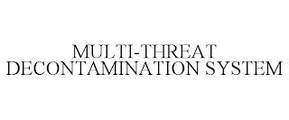 MULTI-THREAT DECONTAMINATION SYSTEM trademark