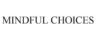 MINDFUL CHOICES trademark