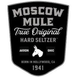 MOSCOW MULE TRUE ORIGINAL HARD SELTZER AKRON OHIO BORN IN HOLLYWOOD, CA 1941 trademark