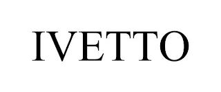 IVETTO trademark